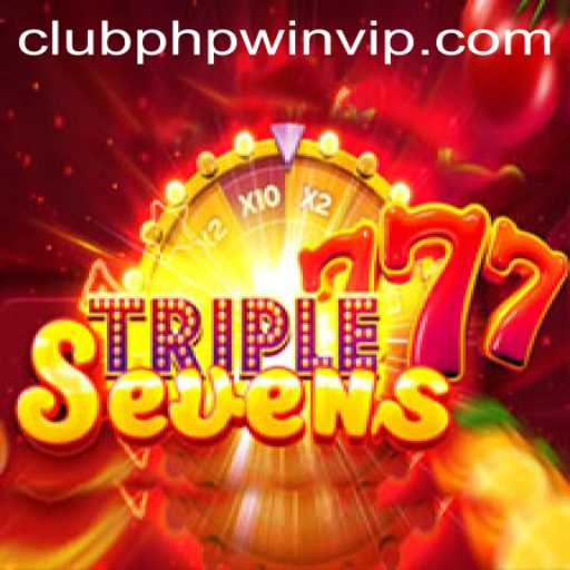 Experience the Thrill of 777TripleSeven at CLUBPHP.WIN