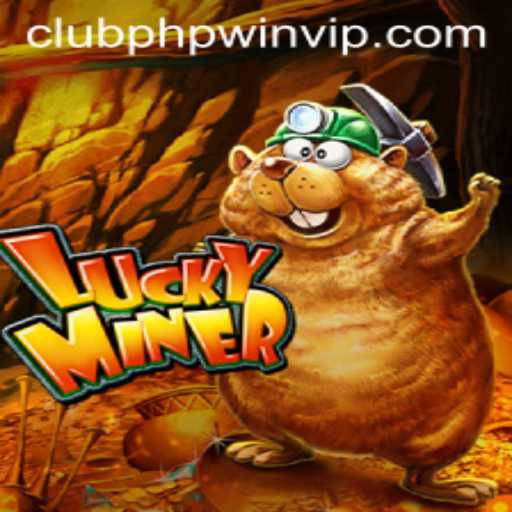 Unveiling LuckyMiner: A Riveting Dive into the World of CLUBPHP.WIN