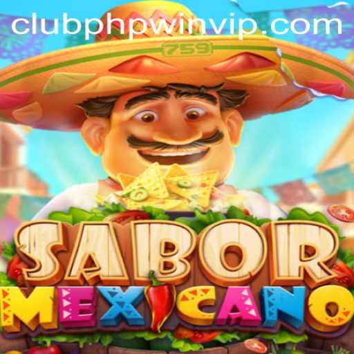 Exploring SaborMexicano: Immerse Yourself in the World of Flavorful Adventures with CLUBPHP.WIN